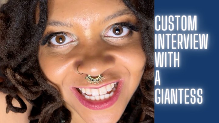 Themysticmoon - Interview with a Giantess