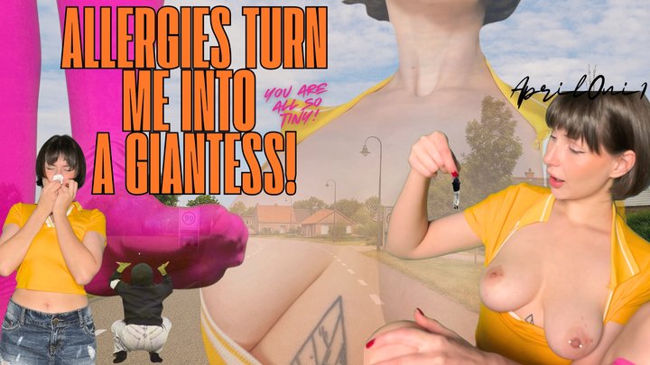 Apriloni1 Giantess - I sneeze and become a giantess and it's so much fun!