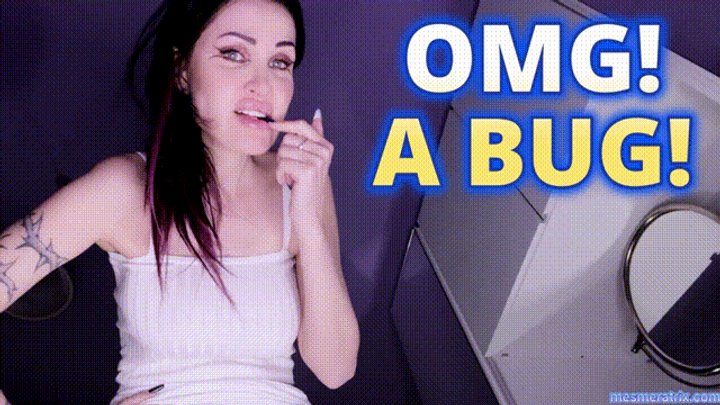 Lady Mesmeratrix Fucks Your  Mind - OMG! A BUG!